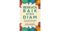 Image of Berkata Baik Atau Diam, 294 Adab Kebiasaan Rasulullah SAW