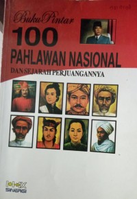 Image of Buku Pintar 100 Pahlawan Nasional dan Sejarah Perjuangannya