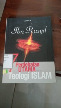 Image of Ibn Rusyd : Perdebatan Utama Teologi Islam